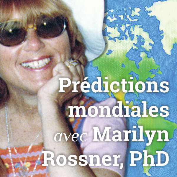 World Predictions with Marilyn Rossner, PhD